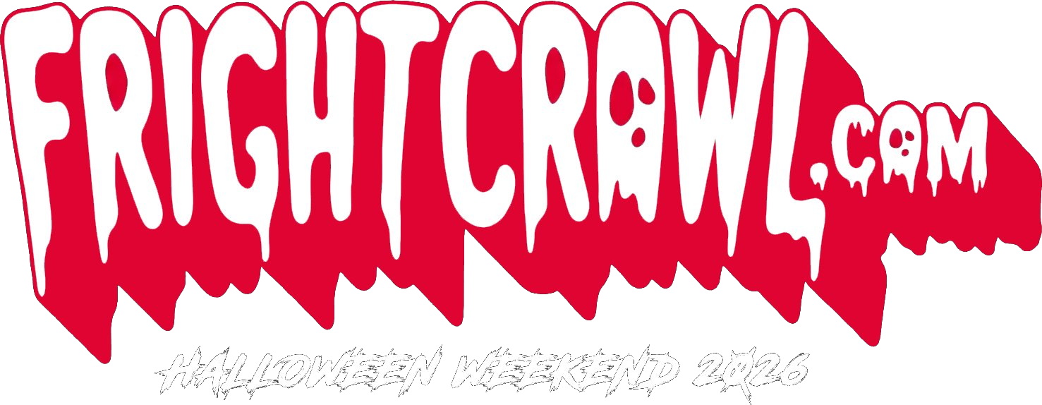 FrightCrawl — Halloween Weekend 2026 — Thurs Oct 29 · Fri Oct 30 · Sat Oct 31